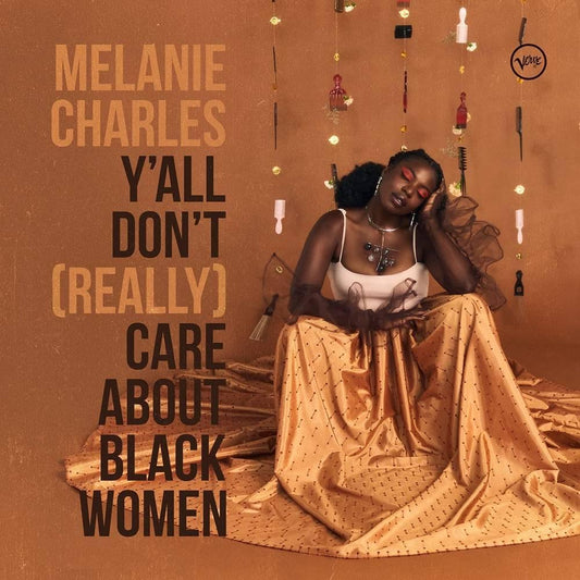 Melanie Charles- Y'all Don't (Really) Care About Black Women [ vinyl ]