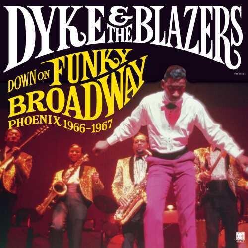 Dyke & Blazers- Down On Funky Broadway: Phoenix 1966-1967 [ vinyl ]